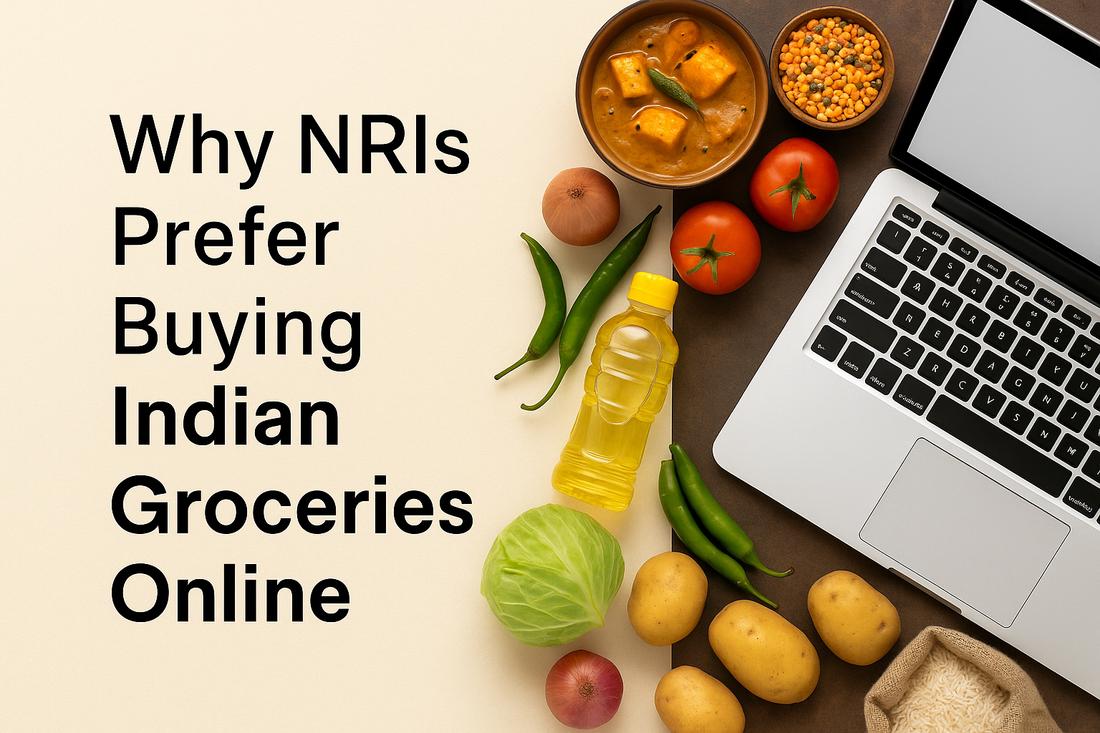 Why NRIs Prefer Buying Indian Groceries Online
